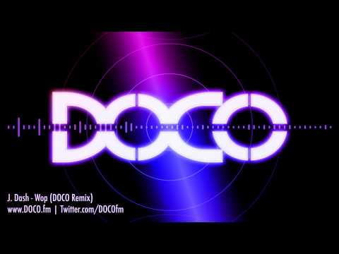 J. Dash - Wop (DOCO Remix)
