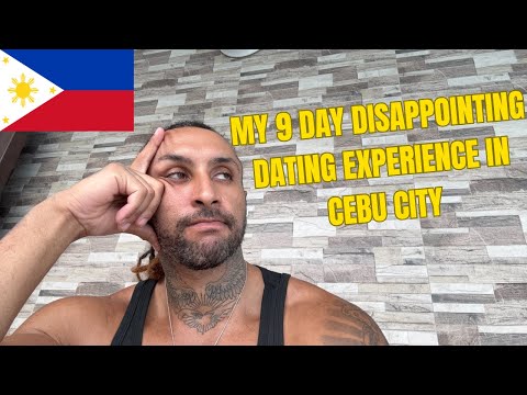 My 9 day disappointing dating experience in Cebu City — Who Dares Wins