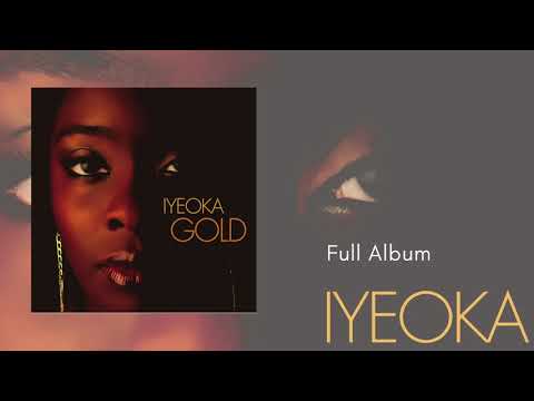 Gold (Full Album) - Iyeoka (Official Audio Video)