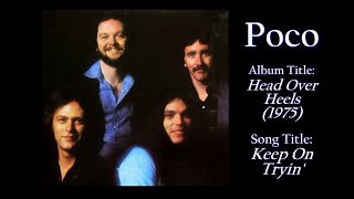 Poco &quot;Keep On Tryin&#39;&quot; (HQ Audio) w-Lyrics (1975)