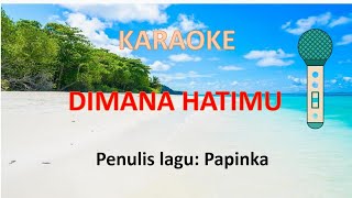 Download lagu Dimana Hatimu Karaoke Lagu Papinka mp3 Download lagu Dimana Hatimu Karaoke Lagu Papinka mp3