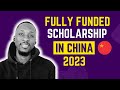 Fully Funded Scholarship to Study In China 2023