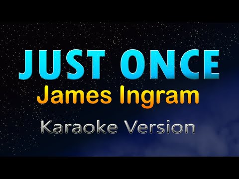 JUST ONCE - James Ingram (HD Karaoke)