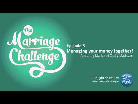 The Marriage Challenge Ep3 - Managing your money together featuring Mark and Cathy Madavan