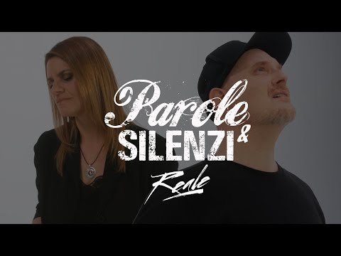 Reale -  Parole e Silenzi (Official Music Video)