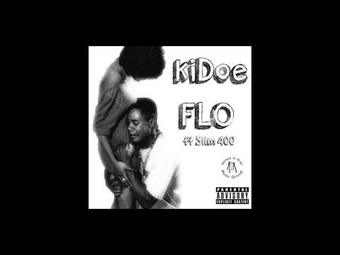 kiDoe - FLO ft. Slim 400 [Audio]