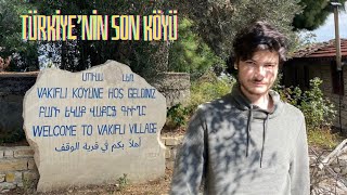 Türkiye'deki SON ERMENİ KÖYÜ | Hatay Vakıflı köyü