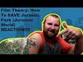 Film Theory: How To SAVE Jurassic Park (Jurassic World) REACTION!! The Film Theorists REACTION! Film Theory: How To SAVE Jurassic Park (Jurassic World) REACTION!! The Film Theorists REACTION!