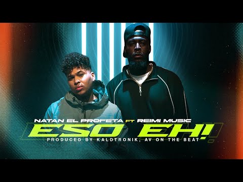 Natan El Profeta - Eso Eh FT Reimi Music (Video Oficial)