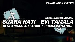 Download lagu DJ DENGARKANLAH LAGUKU, SUARA ISI HATIKU || SUARA HATI - EVI TAMALA SLOW REMIX MENGKANE VIRAL TIKTOK mp3