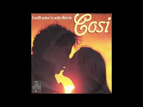 Cosi - I will wiss'n wie des is