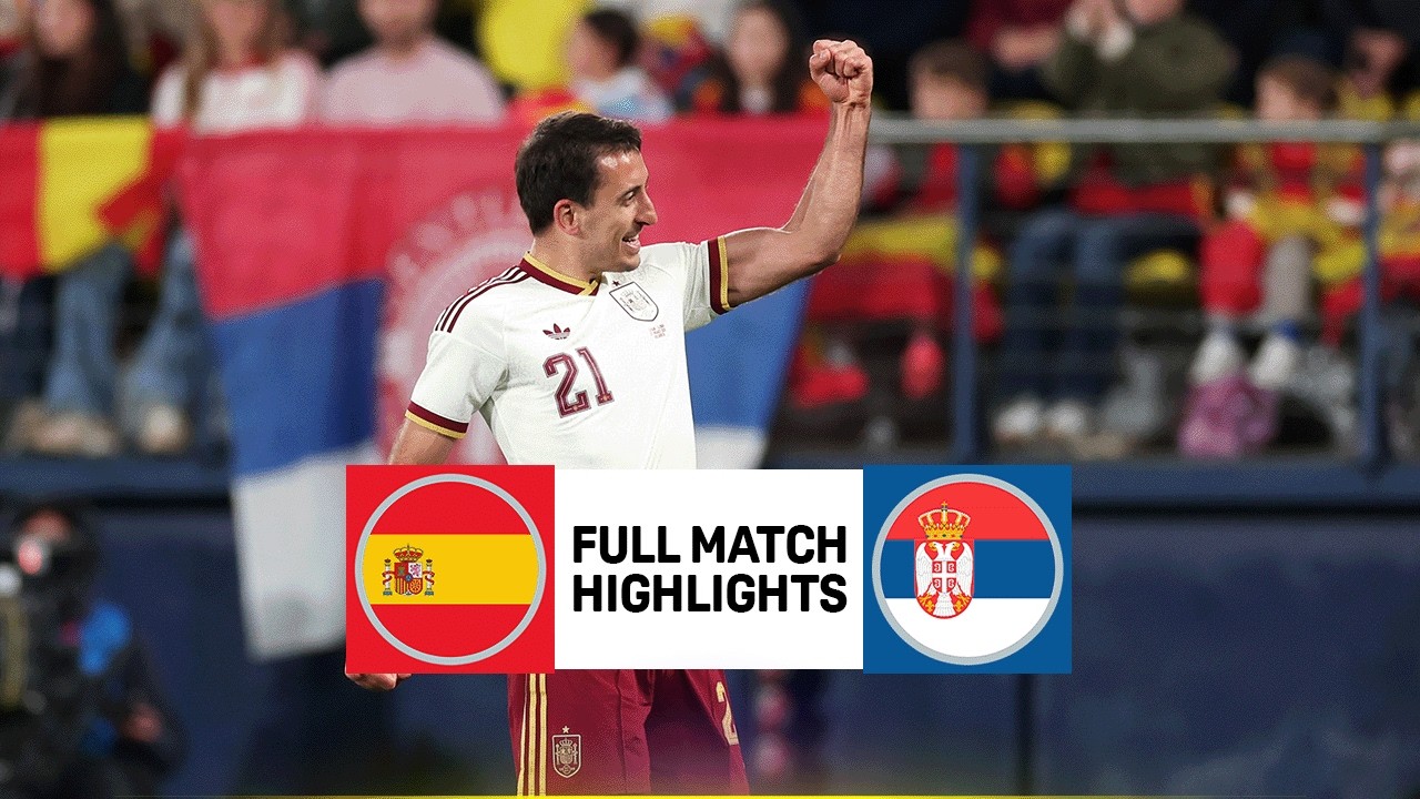 Spain vs Serbia | International Friendly