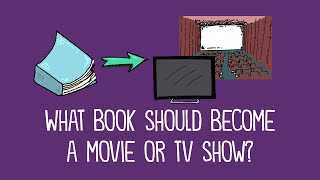 Writing Prompt: What book should be turned into a TV show or movie?
