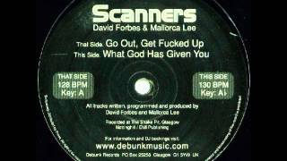 Scanners - Go Out, Get Fucked Up