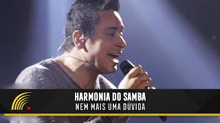 Download lagu Harmonia Do Samba - Nem Mais Uma Dúvida - Romântico (Ao Vivo) mp3