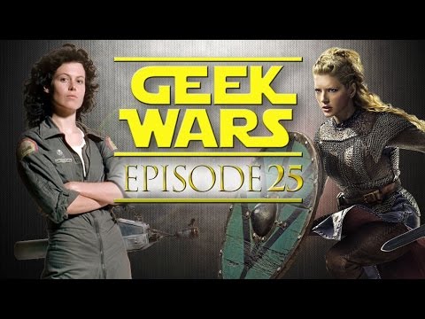 Geek Wars - 25 - Ellen Ripley Vs Lagertha
