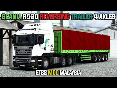 Scania R520 REVERSING trailer 4 axles - ETS2 Mod Malaysia - Scania Fred