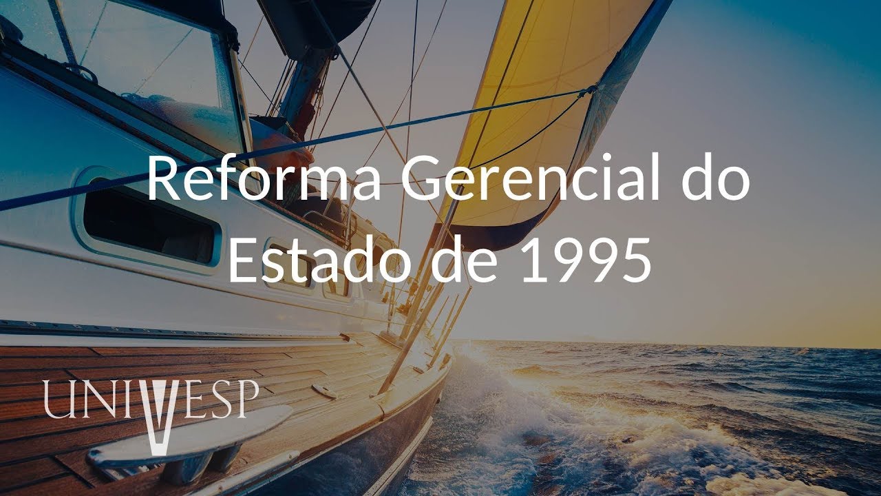 Administração Pública - Aula 07 - Reforma Gerencial do Estado de 1995
