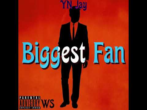 YN Jay - Biggest Fan