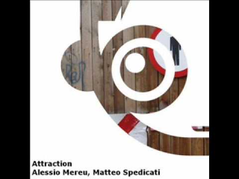 Alessio Mereu, Matteo Spedicati - Attraction