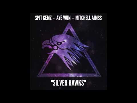 Spit Gemz x Aye Wun x Mitchell Aimss -"Silver Hawks"