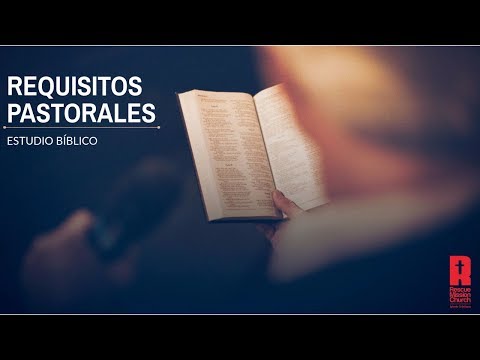 Requisitos Pastorales - Estudio bíblico - Parte 3