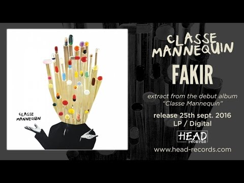 Classe Mannequin - Fakir - Track Premiere