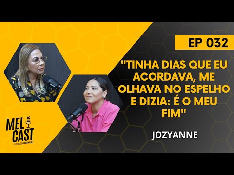 FUI DIAGNOSTICADA COM UMA DOENÇA INCURÁVEL | JOZYANNE | MelCast #032