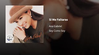 Ana Gabriel ― Si Me Faltaras ⟬𝐄𝐏𝐈𝐂𝐄𝐍𝐓𝐑𝐎⟭