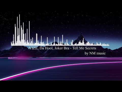 VIZE, Da Hool, Joker Bra - Tell Me Secrets