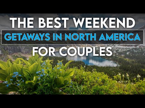 The best weekend getaways in North America for couples | MOST ROMANTIC PLACES IN NORTH AMERICA!!!