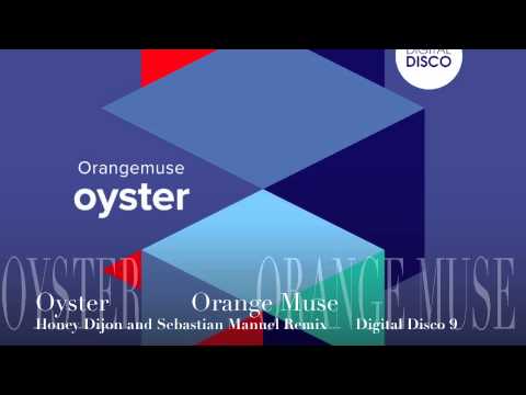 Oyster  Orange Muse  Honey Dijon and Sebastian Manuel Mix