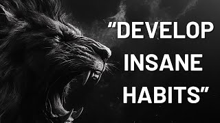 BEST Motivational Video To Develop INSANE Habits (MUST WATCH)