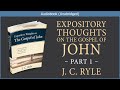 Expository Thoughts on the Gospel of John (Part I) | J C Ryle | Christian Audiobook Video