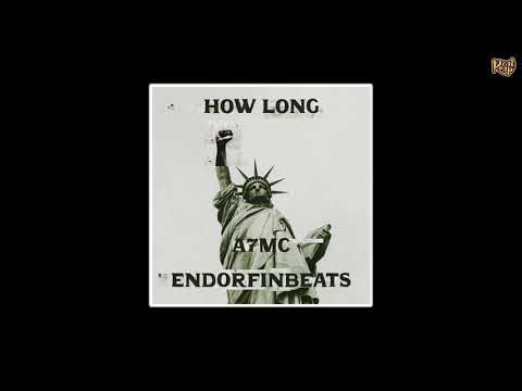 A7MC x Endorfinbeats - How Long