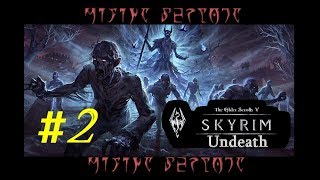 TES 5. SKYRIM - Undeath (Мод. дополнение) Прохождение #2 "Зелье, сердце и саван"
