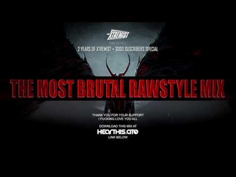 The Most Brutal Rawstyle Mix #3 - 2 Years of Xtremist + 3000 Suscribers Special!