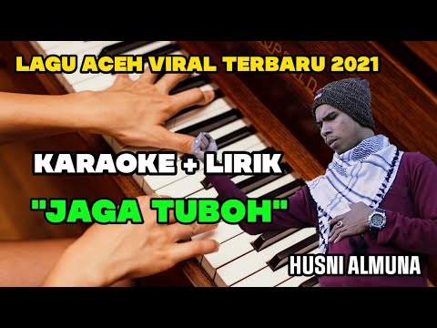 Karaoke Jaga Tuboh | Tanpa Vocal - Husni Al Muna || Karaoke Aceh Viral 2021_ Muksalmina