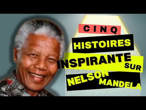 5 Histoires Inspirantes de Nelson Mandela : Le Combat d’un Héros Mondial #motivation #mindset
