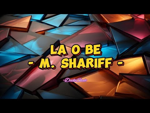 M. Shariff - La O Be (Lirik Lagu + Translate)