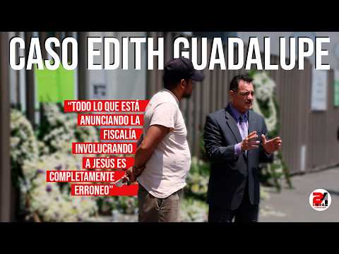 Caso Edith Guadalupe: Abogado y padre del presunto feminicida llegan a Av. Revolución 829