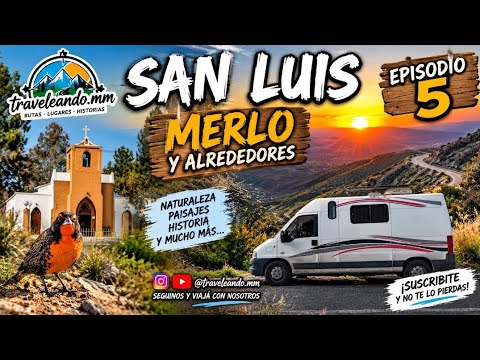San Luis - Episodio 5 - Merlo y alrededores