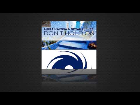 Akira Kayosa & Bevan Miller - Don't Hold On (Original Mix)
