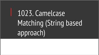 YouTube video 'Camelcase Matching (Leetcode 1023)'
