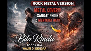 Download lagu Bila Rindu – Ranny Ray | Lagu Lawas Jadi Rock Keras 🔥 mp3