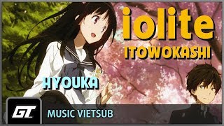 Iolite | Itowokashi | Hyouka Live Action OST [Vietsub]