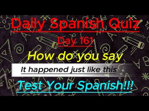 Daily Spanish Quiz!!! Day 161!!!