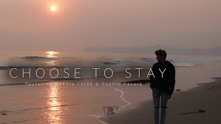 Ben Olsen - Choose to Stay feat. Dakota Lotus &amp; Sophie Pecora (Official Video)