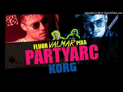 VALMAR x FLUOR x PIXA - PARTYARC (Roma Verzió)