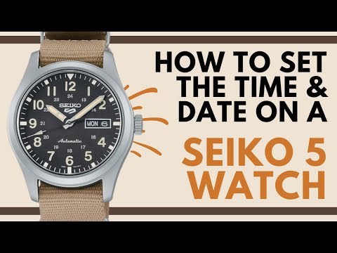 How to set the Time and Date on a Seiko 5 Automatic Watch